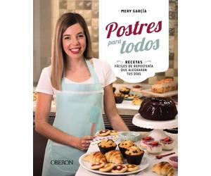 Postres para todos: Recetas fáciles de repostería que alegrarán tus días (Libros singulares)