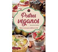 Postres veganos: Ideas y recetas para endulzar tu vida (Nutrición & Fitness)