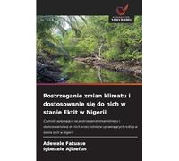 Postrzeganie zmian klimatu i dostosowanie się do nich w stanie Ektit w Nigerii: Czynniki wp¿ywaj¿ce na postrzeganie zmian klimatu i dostosowanie si¿ ... ro¿liny w stanie Ekiti w Nigerii