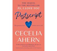 Postscript: the emotional and heartwarming sequel to the multi-million copy bestseller PS, I LOVE YOU (P.S. I Love You, 2)