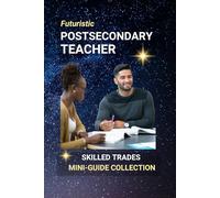 Postsecondary Teacher: Inspiring the Next Generation - Careers in Higher Education and Lifelong Learning