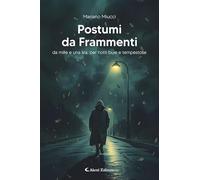 Postumi da frammenti. Da mille e una lira, per notti buie e tempestose (I diamanti)