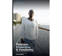 Posture, Protection & Possibility: Understanding your body from the inside out