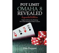 Pot Limit Omaha 8 Revealed Expanded Edition: Expanded and Updated, With Over 50 Pages of New Content
