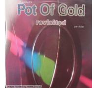 Pot Of Gold (Revisited Pt. 1)
