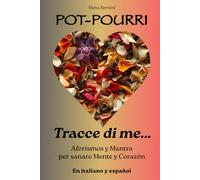 Pot-Pourri Tracce di me...: Aforismos y Mantra per sanare Mente y Corazón