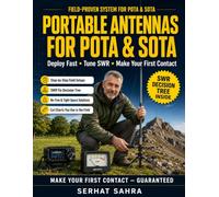 POTA & SOTA Antenna Setup Guide for Ham Radio: Deploy Fast, Tune SWR in the Field & Make Your First Contact - Step-by-Step Antenna Setups for POTA, SOTA & QRP Portable Ops