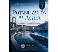 Potabilización del Agua, Volumen 1: Fundamentos, calidad del agua, tratabilidad y procesos convencionales