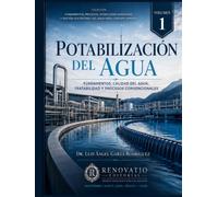 Potabilización del Agua, Volumen 1: Fundamentos, calidad del agua, tratabilidad y procesos convencionales