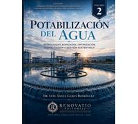 Potabilización del Agua, Volumen 2: Estabilización, tecnologías avanzadas, diseño, operación y gestión sustentable