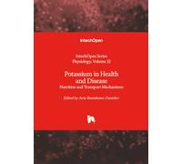 Potassium in Health and Disease - Nutrition and Transport Mechanisms (Physiology)