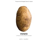 Potato: A History of the Propitious Esculent
