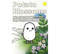 Potato Blossoms: A Fun, Science-Backed Picture Book Your Baby Will Love and Learn From: Six Stages of Sight in the First Year