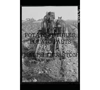 POTATO FUTURES, POTATO PASTS: RISKS IN THE FIELD AND MARKET