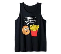 Potato Is That You Bro French Fries Funny Potato Food Lover Camiseta sin Mangas