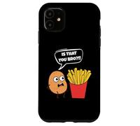 Potato Is That You Bro French Fries Funny Potato Food Lover Carcasa para iPhone 11