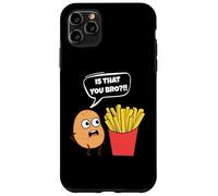 Potato Is That You Bro French Fries Funny Potato Food Lover Carcasa para iPhone 11 Pro Max