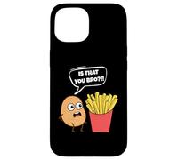 Potato Is That You Bro French Fries Funny Potato Food Lover Carcasa para iPhone 15