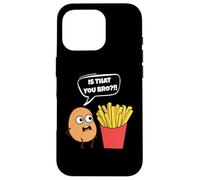 Potato Is That You Bro French Fries Funny Potato Food Lover Carcasa para iPhone 16 Pro
