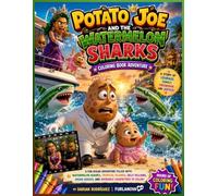 Potato Joe and the Watermelon Sharks: A Coloring Book Adventure of Courage, Family, and Ocean Heroes