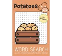 Potatoes Word Search Puzzle Book: Word Searches with Easy to Read Print about Potatoes, Everything Spuds, and More | 6x9 inches | 110 pages | 50+ ... for Celebrations, Holidays, and Leisure Times