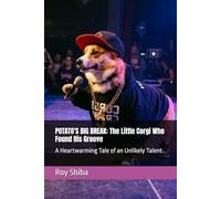 POTATO'S BIG BREAK: The Little Corgi Who Found His Groove: A Heartwarming Tale of an Unlikely Talent (The Corgi Adventure Club)