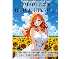 Potato's Premium Pinups Test Book: Sampler 1: The Essentials Collection (Potato's Premium Pinups Sexy Anime Colouring Books)