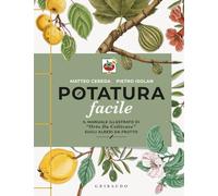 Potatura facile. Il manuale illustrato di «Orto da coltivare» sugli alberi da frutto (Hobby)