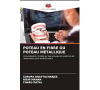 POTEAU EN FIBRE OU POTEAU MÉTALLIQUE: Une évaluation fondée sur des preuves des systèmes de restauration post-endodontique