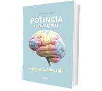 Potencia El Teu Cervell Millora La Teva Vida