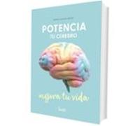 Potencia Tu Cerebro Mejora Tu Vida