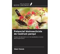 Potencial bioinsecticida de Cestrum parqui: Ensayos de laboratorio con tres lepidópteros nocivos para la agricultura