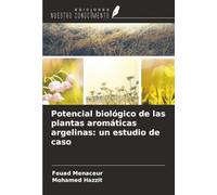 Potencial biológico de las plantas aromáticas argelinas: un estudio de caso