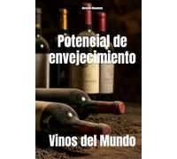 Potencial de envejecimiento: Vinos del Mundo (Wines of the World)