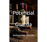 Potencial de Guarda: Vinhos pelo Mundo (Wines of the World)