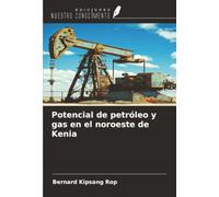 Potencial de petróleo y gas en el noroeste de Kenia