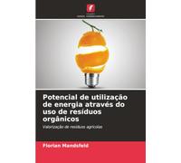 Potencial de utilização de energia através do uso de resíduos orgânicos: Valorização de resíduos agrícolas