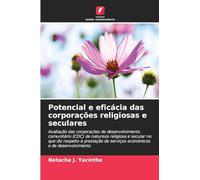 Potencial e eficácia das corporações religiosas e seculares: Avaliação das corporações de desenvolvimento comunitário (CDC) de natureza religiosa e ... de serviços económicos e de desenvolvimento