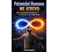POTENCIAL HUMANO - ME ATREVO: Coaching para Mentes Divergentes y Neurodivergentes en Trabajos Hostiles