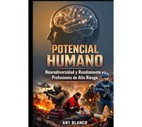 POTENCIAL HUMANO: Neurodiversidad y Rendimiento en Profesiones de Alto Riesgo