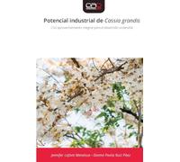 Potencial industrial de Cassia grandis: Con aprovechamiento integral para el desarrollo sostenible