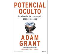 Potencial oculto: La ciencia de conseguir grandes cosas (Deusto)