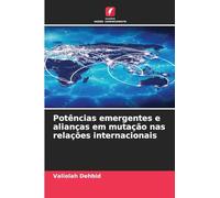 Potências emergentes e alianças em mutação nas relações internacionais