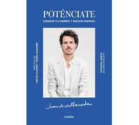 Poténciate: Conoce tu cuerpo y sácate partido (Crecimiento personal)