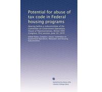 Potential for abuse of tax code in Federal housing programs: Hearing before a subcommittee of the Committee on Government Operations, House of ... Congress, first session, June 19, 1979