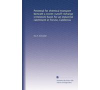 Potential for chemical transport beneath a storm-runoff recharge (retention) basin for an industrial catchment in Fresno, California