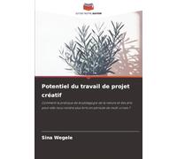 Potentiel du travail de projet créatif: Comment la pratique de la pédagogie de la nature et des arts peut-elle nous rendre plus forts en période de multi-crises ?