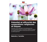 Potentiel et efficacité des corporations religieuses et laïques: Évaluation des corporations de développement communautaire (CDC) à caractère ... de services économiques et de développement