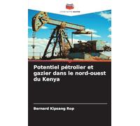 Potentiel pétrolier et gazier dans le nord-ouest du Kenya