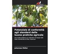 Potenziale di conformità agli standard delle buone pratiche agricole: Uno studio empirico sui coltivatori di mango nello Stato meridionale di Shan, Myanmar
